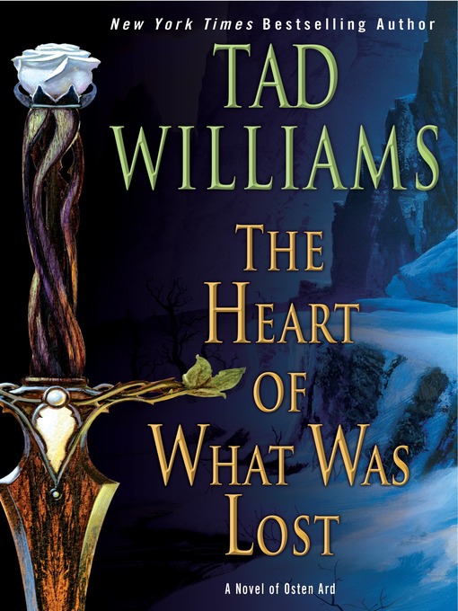 Title details for The Heart of What Was Lost by Tad Williams - Available